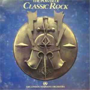The London Symphony Orchestra - The Power Of Classic Rock