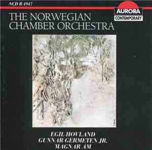 The Norwegian Chamber Orchestra, Egil Hovland, Gunnar Germeten Jr., Magnar  ...