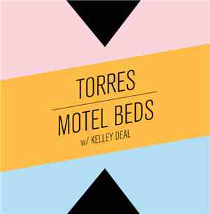 Torres / Motel Beds w/ Kelley Deal - Torres / Motel Beds w/ Kelley Deal