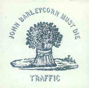 Traffic - John Barleycorn Must Die