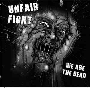Unfair Fight - We Are The Dead