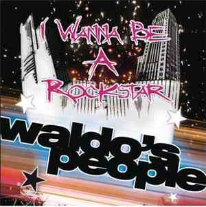 Waldo's People - I Wanna Be A Rockstar