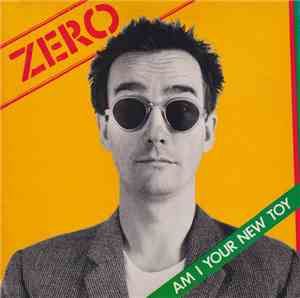 Zero  - Am I Your New Toy