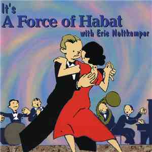 A Force Of Habat - It's A Force Of Habat Featuring Eric Noltkamper