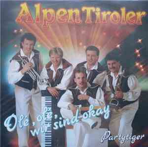 Alpen Tiroler - Olé, Olé, Wir Sind Okay