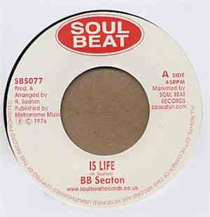 B.B. Seaton - Is Life / One Thing Leads To Another