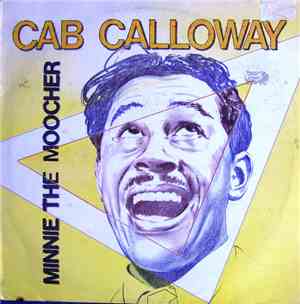 Cab Calloway - Minnie The Moocher