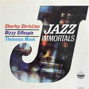 Charley Christian, Dizzy Gillespie, Thelonius Monk - Jazz Immortals