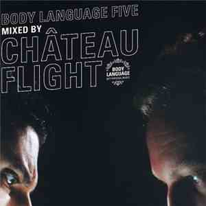 Château Flight - Body Language Vol. 5