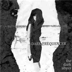 Dark Frequencer - The Dark Abyss