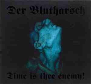 Der Blutharsch - Time Is Thee Enemy!