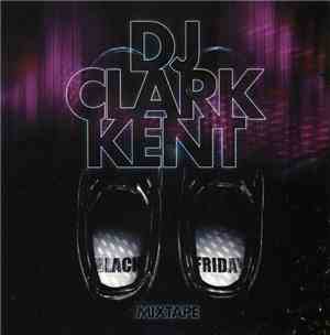 Dj Clark Kent - Black Friday Mixtape
