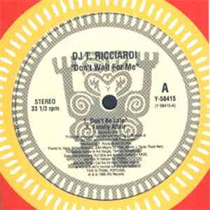 DJ T. Ricciardi - Don't Wait For Me