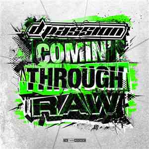 D-Passion - Comin' Through Raw