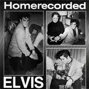 Elvis Presley - Homerecorded