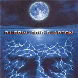 Eric Clapton - Pilgrim