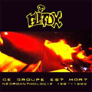 Flitox - Ce Groupe Est Mort - Necroanthologie 1987-1989