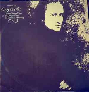 Franz Liszt, Hans-Günther Wauer - Orgelwerke. Hans-Günther Wauer an der Lad ...