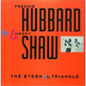 Freddie Hubbard & Woody Shaw - Eternal Triangle
