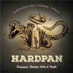 Hardpan - Tarpaper, Chicken Wire and Nails