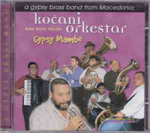 Kočani Orkestar, King Naat Veliov - Gypsy Mambo