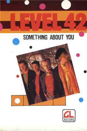 Level 42 - Something About You