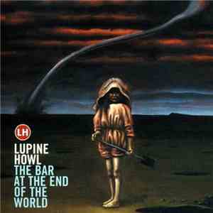 Lupine Howl - The Bar At The End Of The World