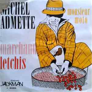Michel Admette - Marchand Letchis / Monsieur Moto
