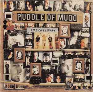 Puddle Of Mudd - Life On Display