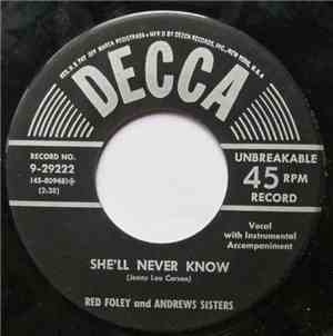 Red Foley And The Andrews Sisters - She'll Never Know / Bury Me Beneath The ...