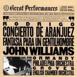 Rodrigo / John Williams  ; Ormandy, Philadelphia Orchestra ; Groves, Englis ...