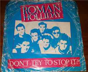 Roman Holliday - Don't Try To Stop It