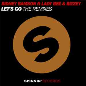 Sidney Samson Ft Lady Bee & Bizzey - Let's Go (The Remixes)