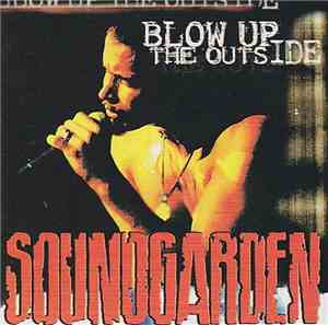 Soundgarden - Blow Up The Outside
