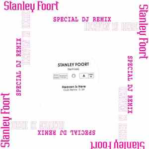 Stanley Foort - Heaven Is Here (Remixes)