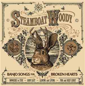 Steamboat Woody - Banjo Songs For Broken Hearts