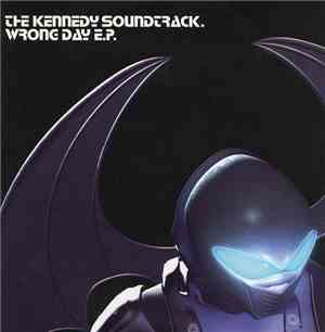 The Kennedy Soundtrack - Wrong Day Ep