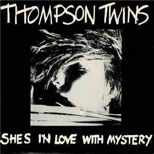 Thompson Twins - Shes In Love With Mystery
