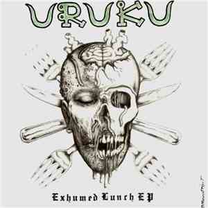 Uruku - Exhumed Lunch EP