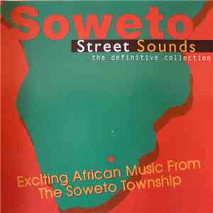 Various - Soweto Street Sounds - The Definitive Collection