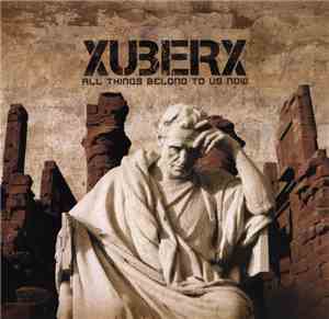 Xuberx - All Things Belong To Us Now