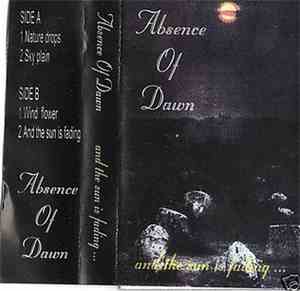 Absence Of Dawn - And The Sun Is Fading...