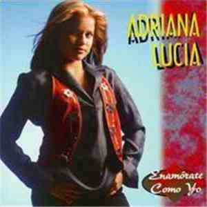 Adriana Lucia - Enamorate Como Yo