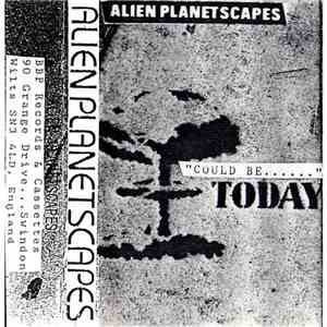 Alien Planetscapes - Could Be...Today