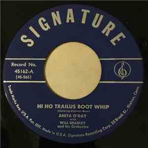 Anita O'Day With Will Bradley And His Orchestra - Hi Ho Trailus Boot Whip / ...