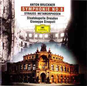 Anton Bruckner, Richard Strauss, Giuseppe Sinopoli, Staatskapelle Dresden - ...