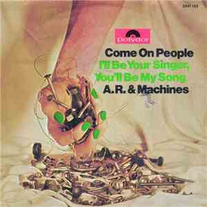 A.R. & Machines - Come On, People
