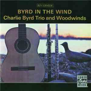 Charlie Byrd Trio And Woodwinds - Byrd In The Wind