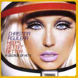 Christina Aguilera - Keeps Gettin' Better: A Decade Of Hits
