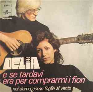 Delia - E Se Tardavi Era Per Comprarmi I Fiori